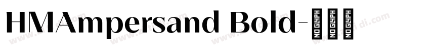 HMAmpersand Bold字体转换